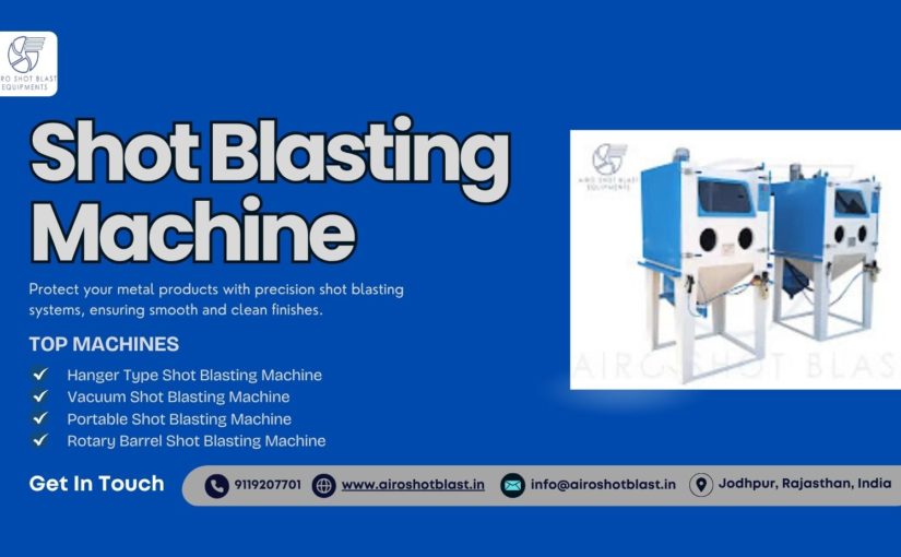 How to Maintain a Shot Blasting Machine in Indian Conditions