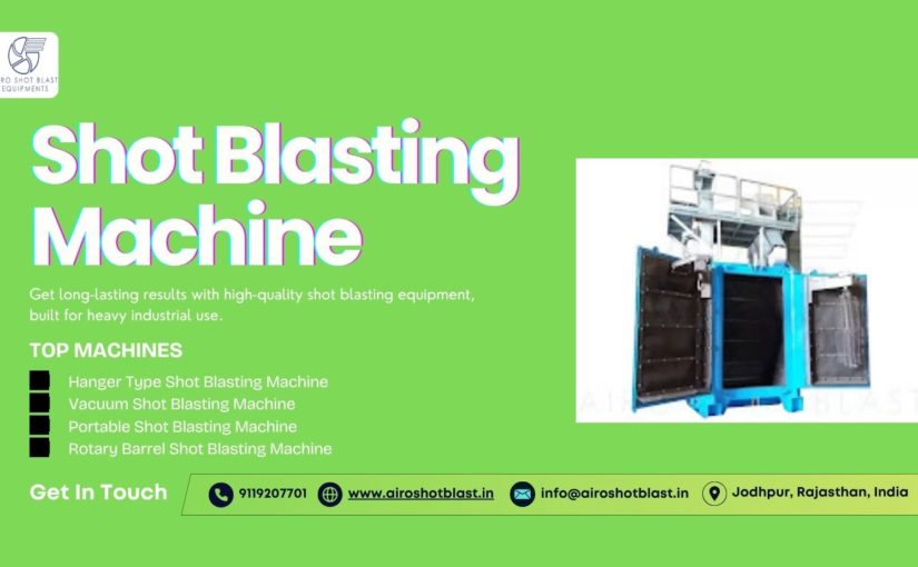 Best Shot Blasting Machine Manufacturers in India 2025