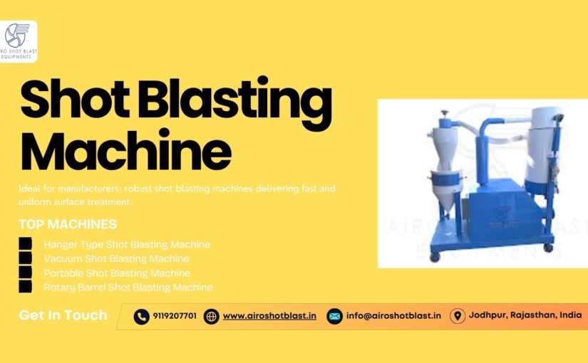 How Shot Blasting Machines Reduce Costs for Indian SMEs