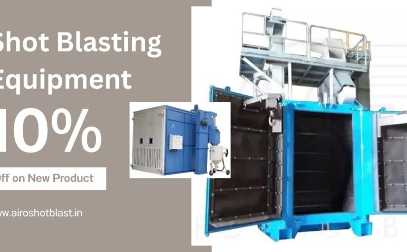 What to Check Before Buying a Shot Blasting Machine for Your Factory