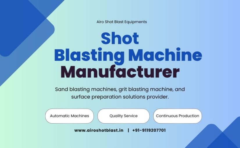 Shot Blasting Machine for Sale in Ahmedabad: Gujarat’s Industrial Market